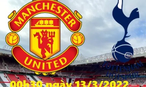 Bóng đá Ngoại hạng Anh: Cập nhật trận đấu giữa MU vs Tottenham (00h30 ngày 13/3/2022)