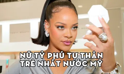 Rihanna là nữ tỷ phú tự thân trẻ nhất nước Mỹ