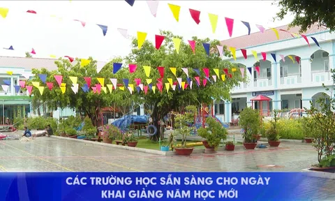 CÁC TRƯỜNG HỌC SẲN SÀNG CHO NGÀY KHAI GIẢNG NĂM HỌC MỚI