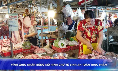 VĨNH LONG NHÂN RỘNG MÔ HÌNH CHỢ VỆ SINH AN TOÀN THỰC PHẨM