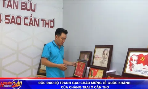 ĐỘC ĐÁO BỘ TRANH GẠO CHÀO MỪNG LỄ QUỐC KHÁNH CỦA CHÀNG TRAI Ở CẦN THƠ