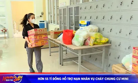 HƠN 55 TỈ ĐỒNG HỖ TRỢ NẠN NHÂN VỤ CHÁY CHUNG CƯ MINI