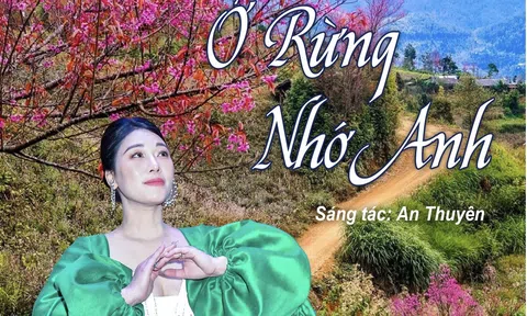 NSƯT Hương Giang: Người thể hiện thành công đầu tiên ca khúc “Ở Rừng Nhớ Anh” của Nhạc sỹ An Thuyên