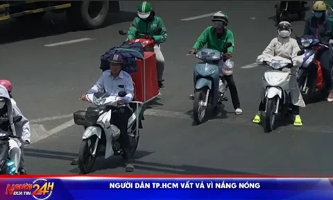 NGƯỜI DÂN TP.HCM VẤT VẢ VÌ NẮNG NÓNG