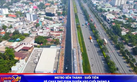 METRO BẾN THÀNH - SUỐI TIÊN SẼ CHẠY THỬ TOÀN TUYẾN VÀO CUỐI THÁNG 8